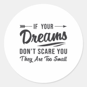 If Your Dreams Don't Scare You CEO Business Boss Classic Round Sticker