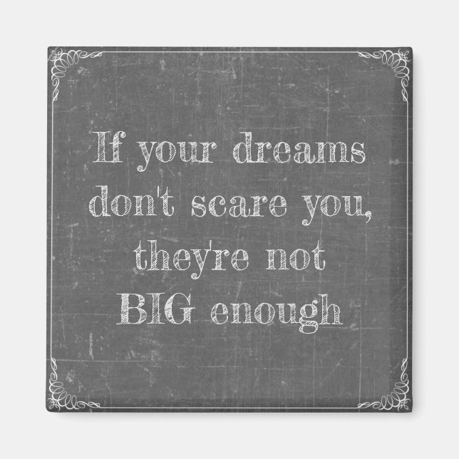If your dreams don't scare you magnet (Front)