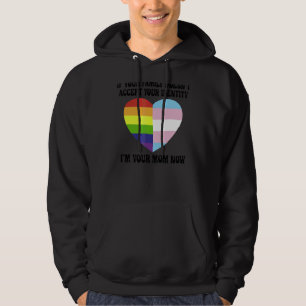 If Your Family Doesn't Accept Your Identity I'm Yo Hoodie