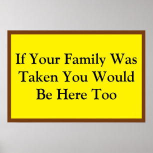 If Your Family Was Taken Poster