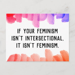 If your feminism isn't intersectional... postcard
