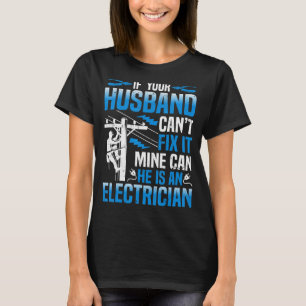 If Your Husband Canu2019t Fix It Mine Can Electric T-Shirt