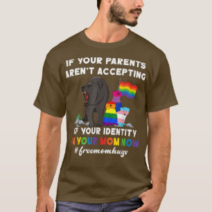 If Your Parents Aren't Accepting I'm Your Mum Now T-Shirt