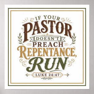 If Your Pastor Doesn't Preach Repentance Run Quote Poster