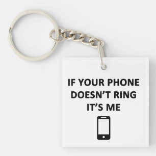 If Your Phone Doesn't Ring It's Me Key Ring