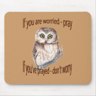 If Your Worried Pray, If you've Prayed Don't Worry Mouse Mat