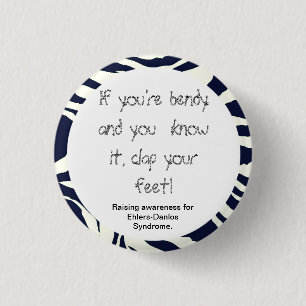 If You're Bendy And You Know It...(EDS Awareness) 3 Cm Round Badge