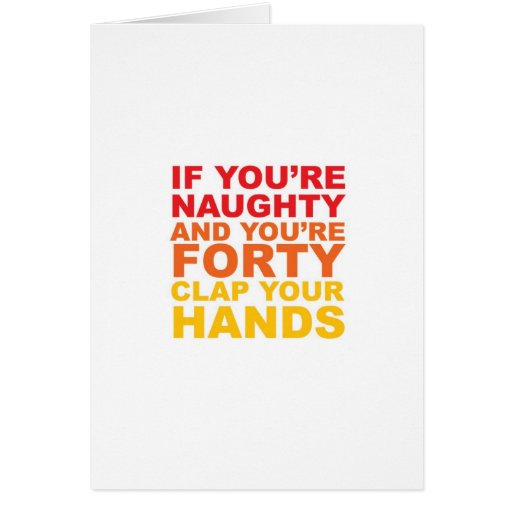 Image of IF YOU'RE FORTY AND YOU'RE NAUGHTY