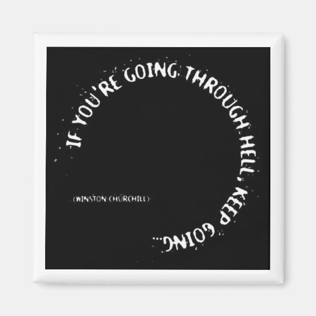 "If You're Going Through Hell, Keep Going" Magnet (Front)