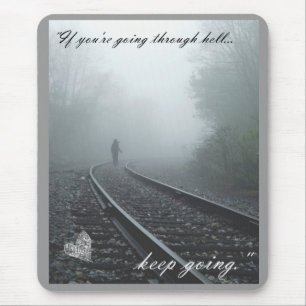 if you're going through hell keep going mouse mat