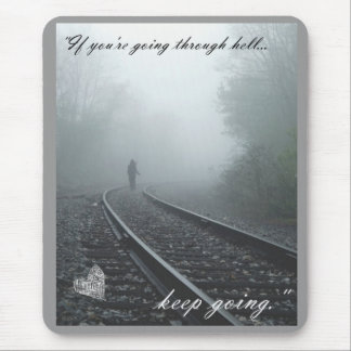 if you're going through hell keep going mouse mat