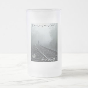 If you're going through hell keep going mug