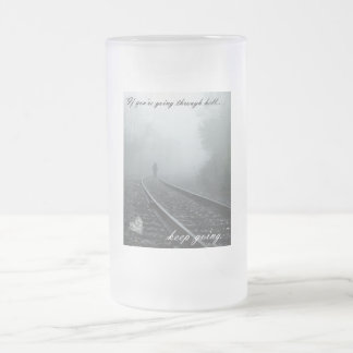 If you're going through hell keep going mug