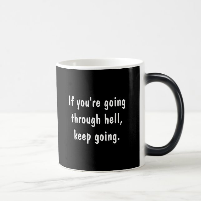If You're Going Through Hell Magic Mug (Right)