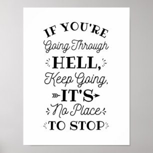 If You're Going Through Hell - Motivate Inspire Poster