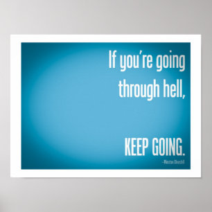 If You're Going Through Hell- Winston Churchill Poster