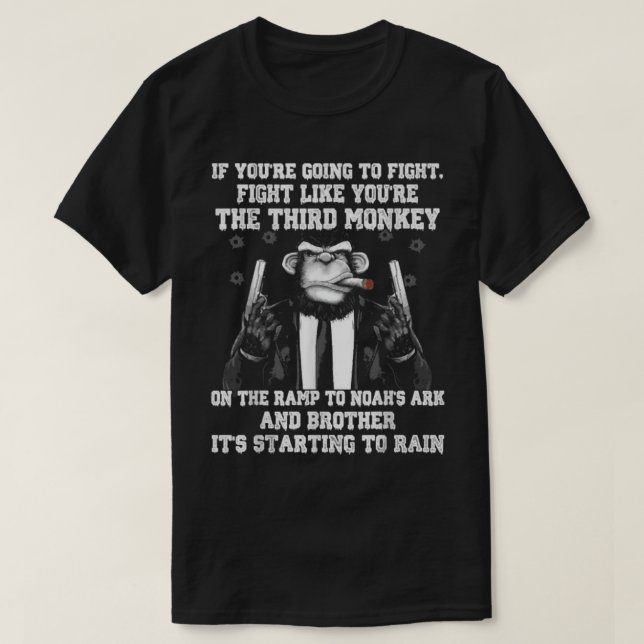 If You're Going To Fight Fight Like The Third Monk T-Shirt (Design Front)
