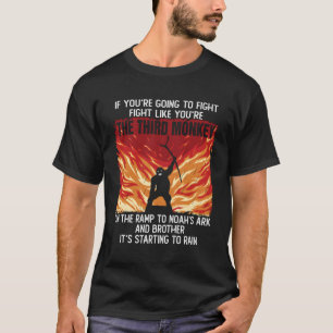 If You'Re Going To Fight Fight Like The Third Monk T-Shirt
