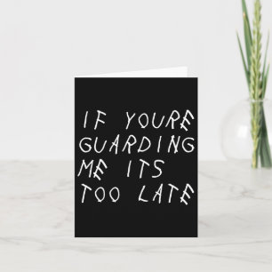 If You're Guarding Me It's Too Late Fun Sports Bys Card