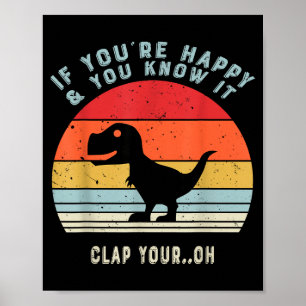 If Youre Happy And You Know It Clap Your Oh Dinosa Poster
