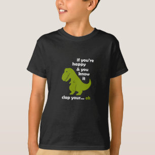 If You're Happy And You Know It Funny Dinosaur Gif T-Shirt