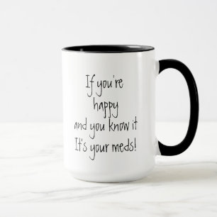 If You're Happy and you know it FunQuote Mug