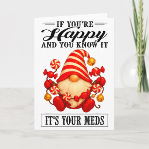 If Youre Happy And You Know It Its Your Meds Card