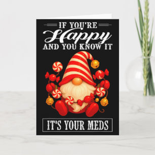 If Youre Happy And You Know It Its Your Meds Card