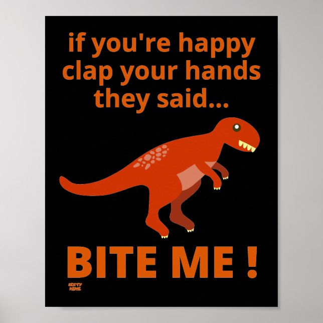 "IF YOU'RE HAPPY CLAP YOUR HANDS" funny dinosaur   Poster (Front)