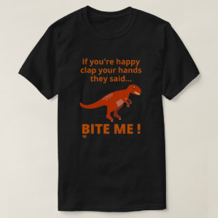 "IF YOU'RE HAPPY CLAP YOUR HANDS" funny dinosaur T-Shirt