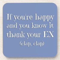 If You're Happy Funny Divorce Quote