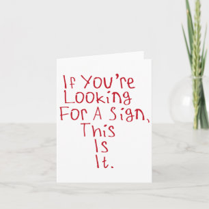 If You're Looking For A Sign1 Card