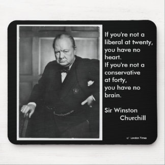 If you're not a liberal at twenty... mouse mat