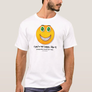If you're not happy - funny face T-shirt