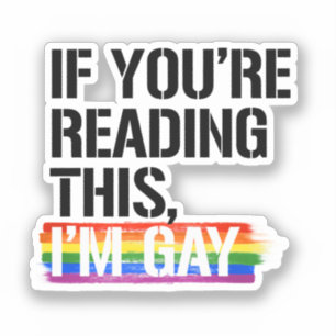 If you're reading this, I'm gay
