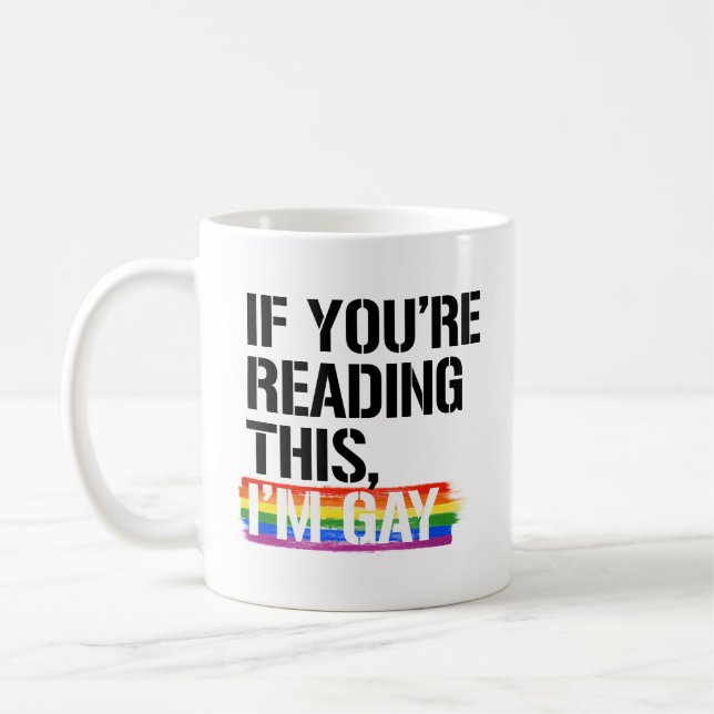 If you're reading this, I'm gay Coffee Mug (Left)