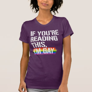 If you're reading this I'm gay T-Shirt