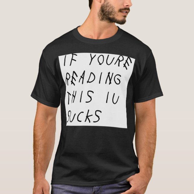 If You'Re Reading This Iu Sucks T-Shirt (Front)