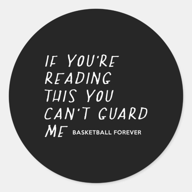 If You're Reading This You Can't Guard Me Bysketby Classic Round Sticker (Front)