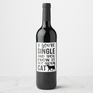 If you're single and you know it wine label