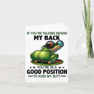 If Youre Talking Behind My Back You Are In A Good Card