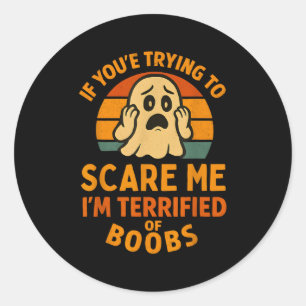 If You're Trying To E Me S Adult Humor Halloween M Classic Round Sticker