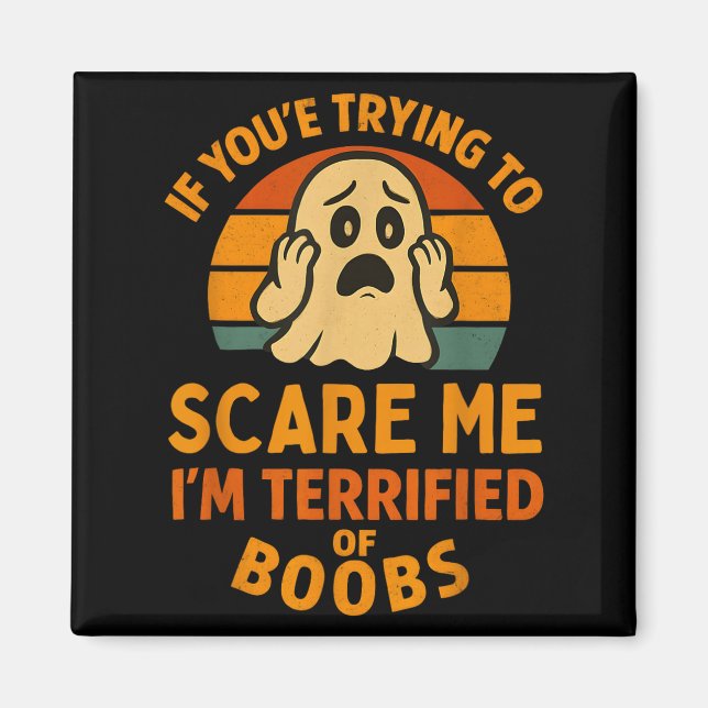If You're Trying To E Me S Adult Humour Halloween  Magnet (Front)