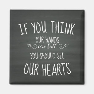 If YouThink Our Hands are Full...Large Family Magnet