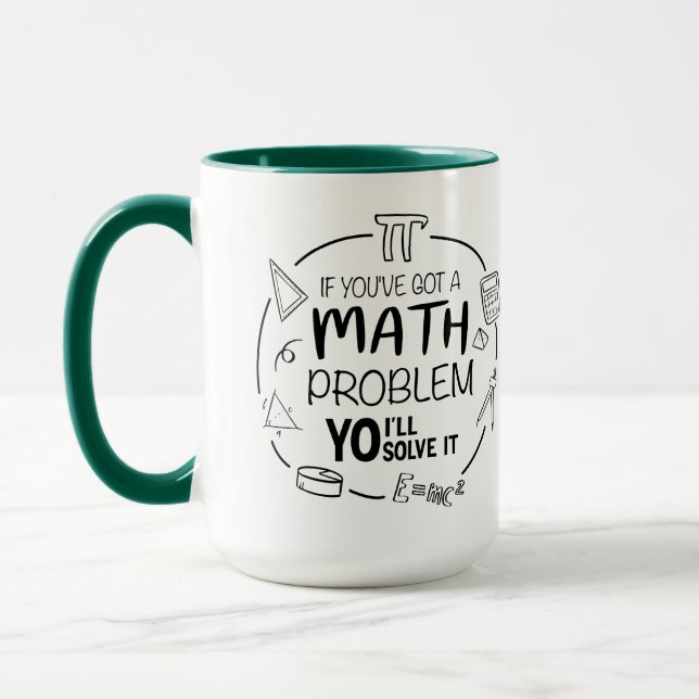 If You've Got A (Math) Problem, YO I'll Solve It,  Mug (Left)
