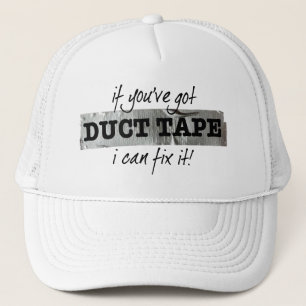 If you've got Duct Tape I can fix it! Trucker Hat