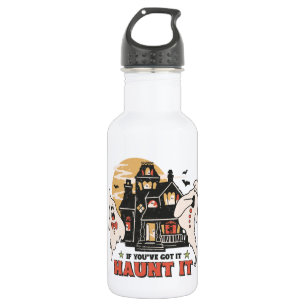 If You've Got It, Haunt It 532 Ml Water Bottle