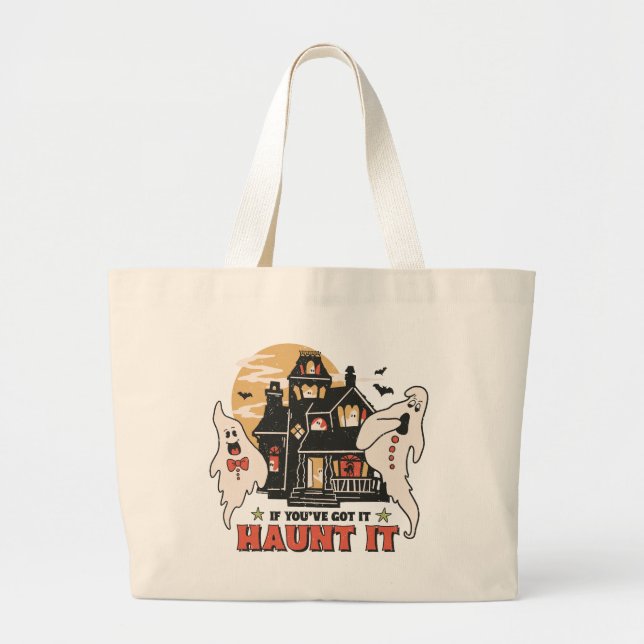 If You've Got It, Haunt It -Ghouls and Scary House Large Tote Bag (Front)