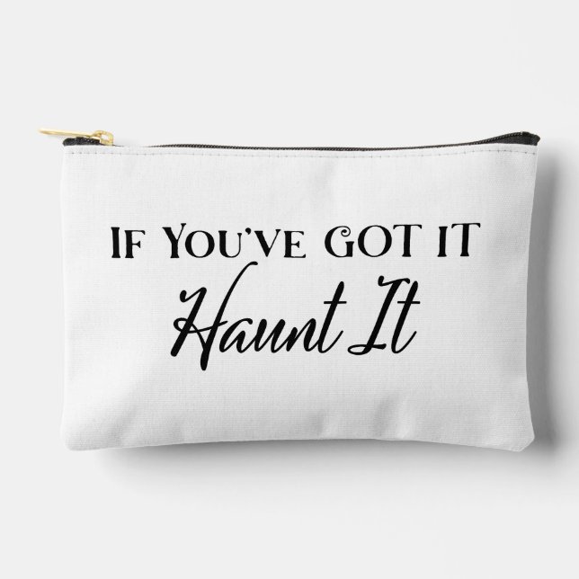 If You've Got It, Haunt It | Halloween Design Accessory Pouch (Front)