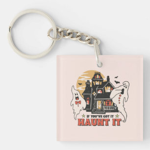 If You've Got It, Haunt It Key Ring